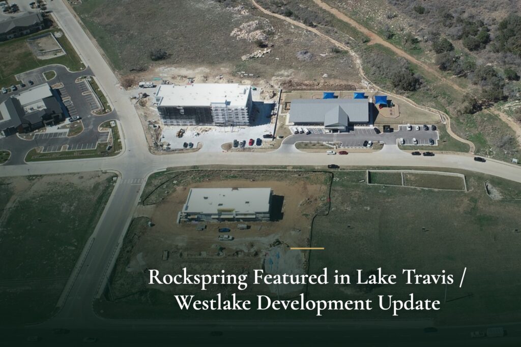 Rockspring Featured in Lake Travis / Westlake Development Update