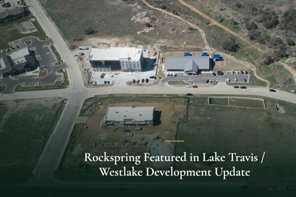 Rockspring Featured in Lake Travis / Westlake Development Update